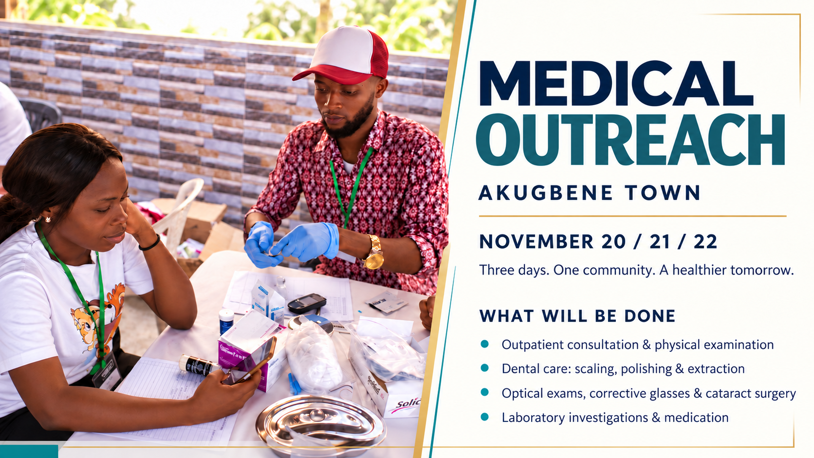 Medical outreach in Akugbene Town, November 20, 21 and 22: outpatient consultation, dental care, optical services, laboratory investigations and medication